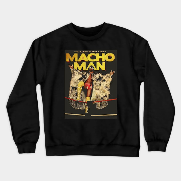 MACHO MAN STORY Crewneck Sweatshirt by parijembut